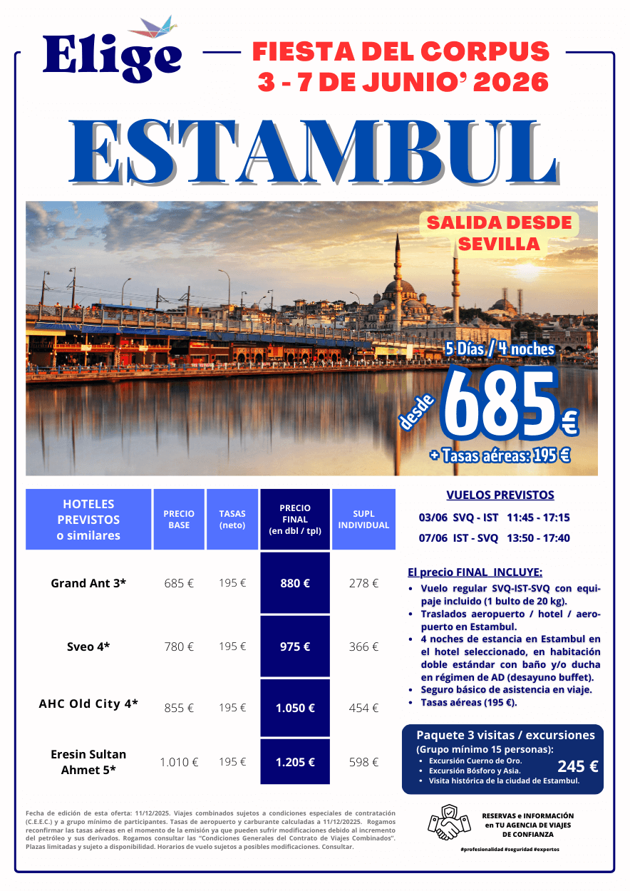 ESTAMBUL - Fiesta del Corpus 2026 (3-7/6/2026). Incluye vuelo regular desde Sevilla, traslados aeropuerto / hotel / aeropuerto, 4 noches de estancia en Estambul en el hotel seleccionado o similar (en habitación doble estándar con baño y/o ducha en régimen de AD),  desayuno buffet y seguro básico de asistencia en viaje (inlcusión), para agencias de viajes con Elige Tu Viaje.